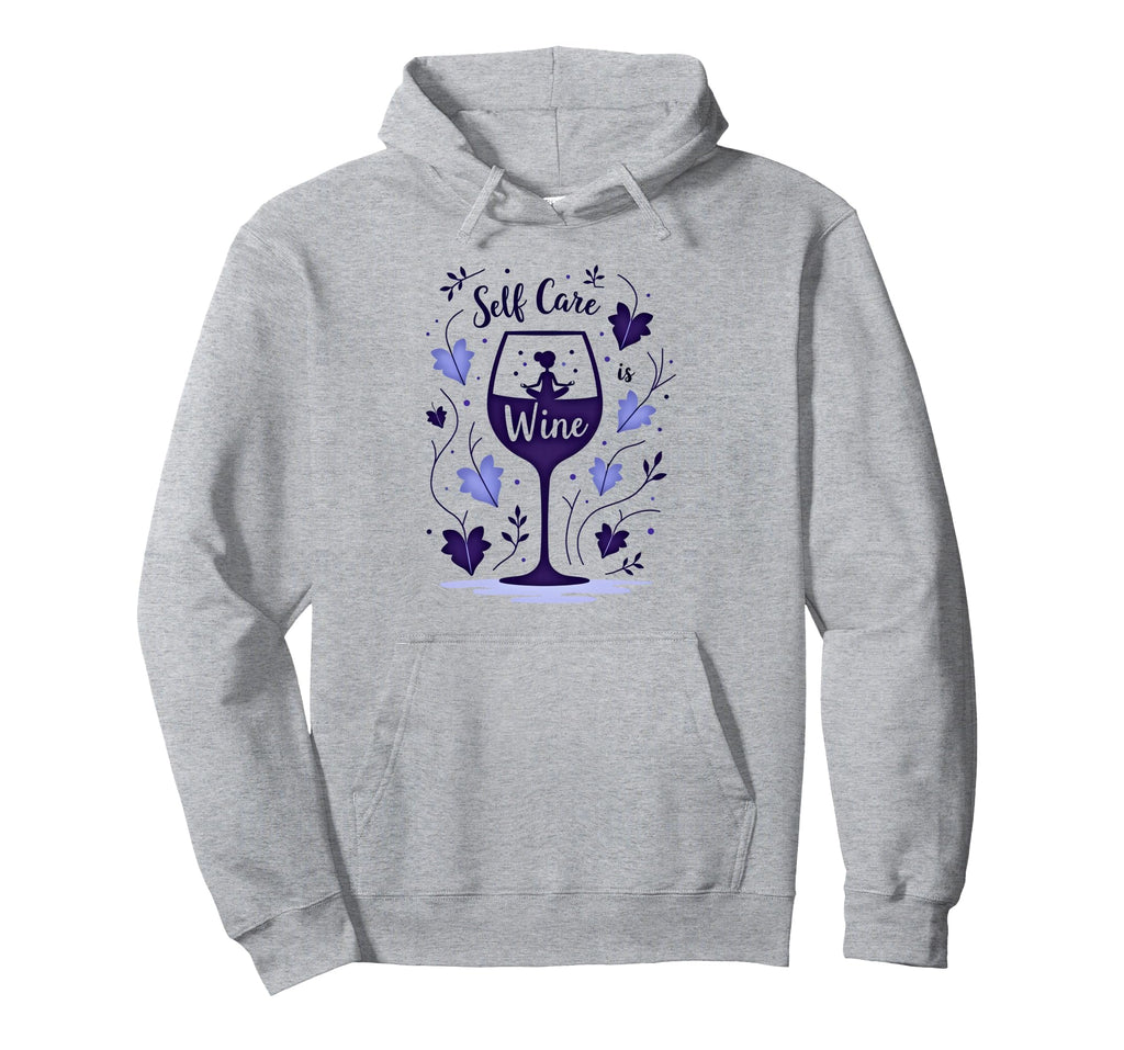 Self Care Is Wine Zen Wine Lover Autumn Hoodie - Custom Art Print Unisex - T-Shirt, Sweatshirt, Hoodie