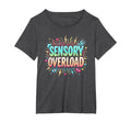 Sensory Overload Im Overstimulated T-Shirt - Novelty Apparel for Adults - T-Shirt, Sweatshirt, Hoodie