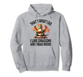 That S What I Do I Like Dragons And I Hoodie - Graphic Print Men Women - T-Shirt, Sweatshirt, Hoodie