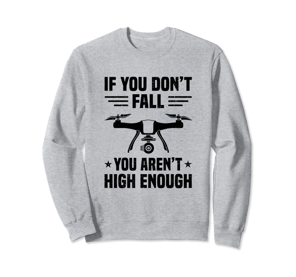If You Dont Fall You Arent High Sweatshirt - Custom Art Print Unisex - T-Shirt, Sweatshirt, Hoodie