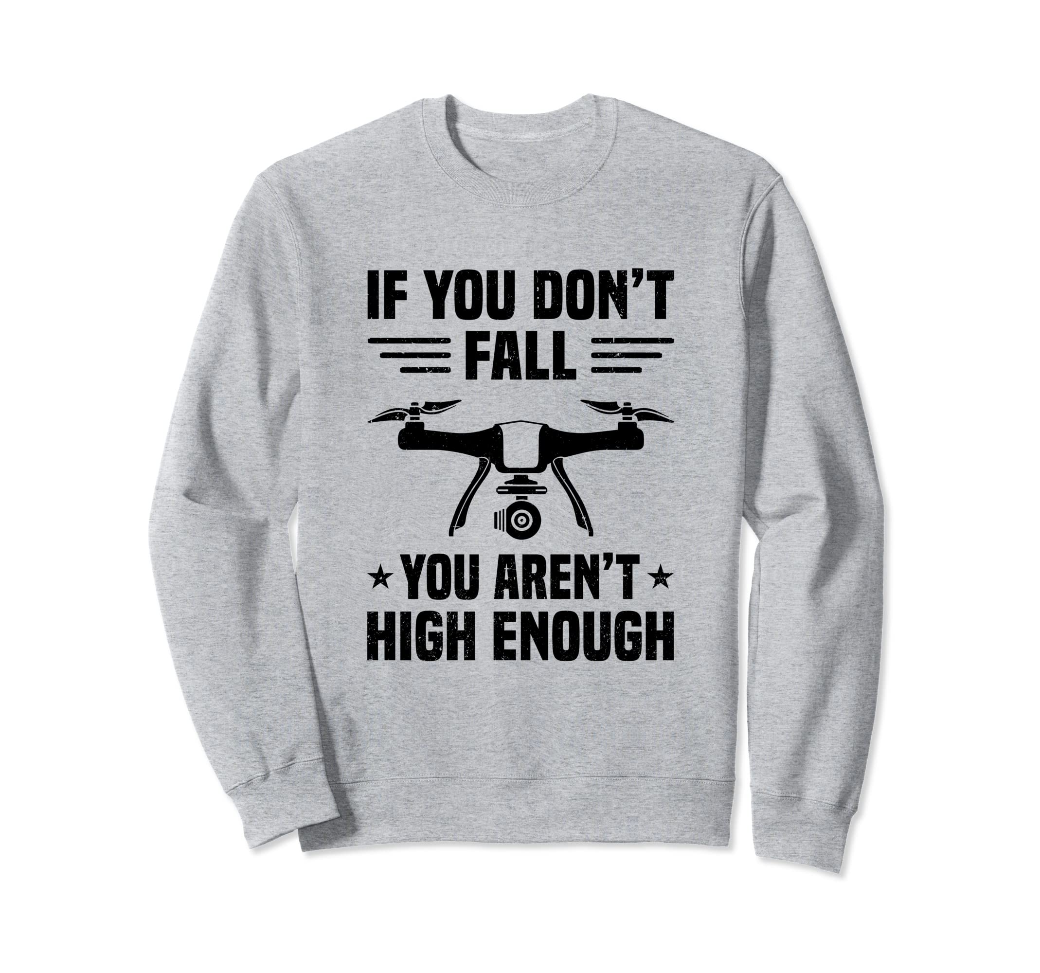 If You Dont Fall You Arent High Sweatshirt - Custom Art Print Unisex - T-Shirt, Sweatshirt, Hoodie