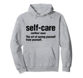 Self Care Definition Self Love Hoodie - Graphic Print Unisex - T-Shirt, Sweatshirt, Hoodie
