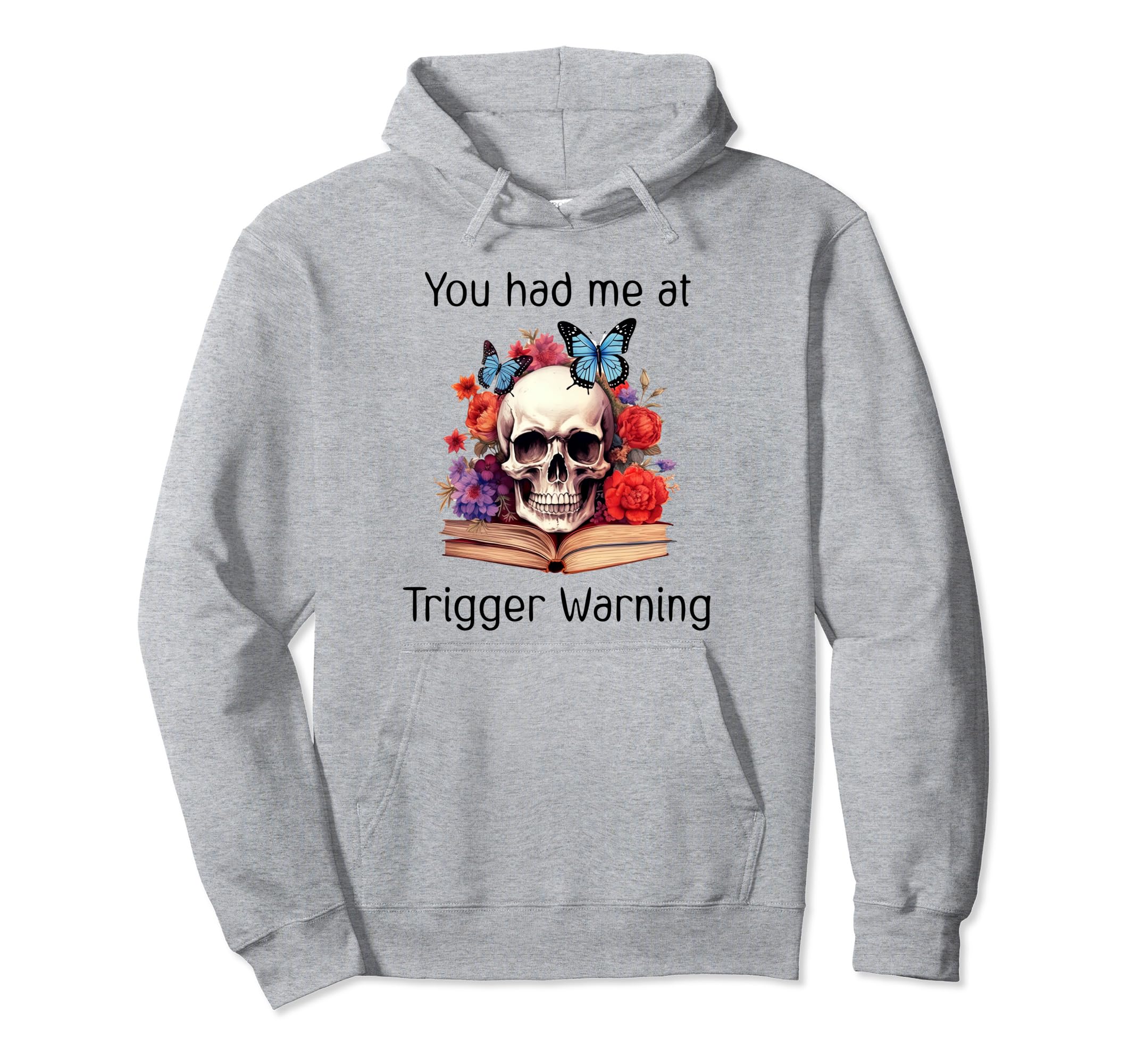 You Had Me Trigger Warning Smut Books Hoodie - Novelty Apparel for Adults - T-Shirt, Sweatshirt, Hoodie