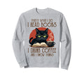 I Read Books And I Know Things Sweatshirt - Casual Everyday Wear Men Women - T-Shirt, Sweatshirt, Hoodie