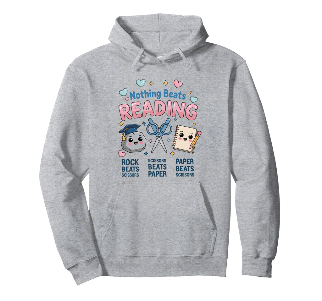 Nothing Beats Reading Rock Paper Hoodie - Casual Everyday Wear Unisex - T-Shirt, Sweatshirt, Hoodie