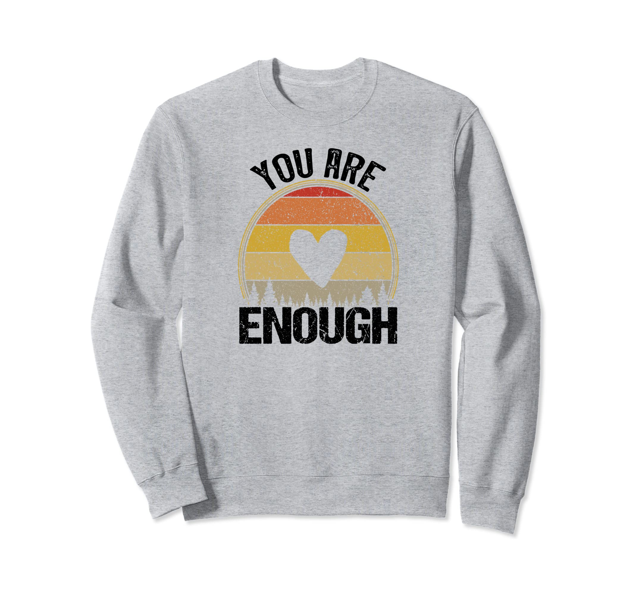 You Are You And Thats Enough Sweatshirt - Minimalist Print Men Women - T-Shirt, Sweatshirt, Hoodie