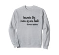 Beware One Book Thomas Aquinas Sweatshirt - Minimalist Print Men Women - T-Shirt, Sweatshirt, Hoodie