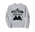 Fiction Addiction Library Book Reading Sweatshirt - Novelty Apparel Unisex - T-Shirt, Sweatshirt, Hoodie