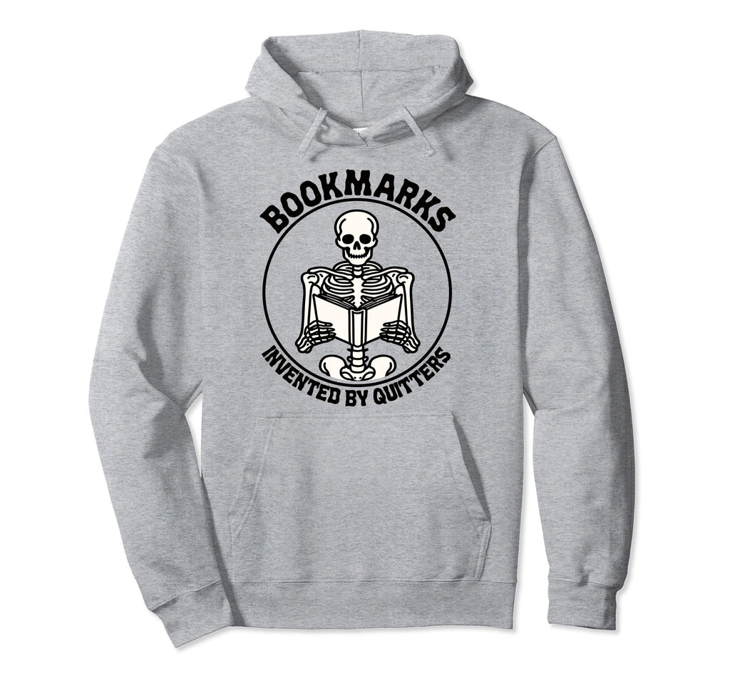 Bookmarks Invented Quitters Skeleton Hoodie - Novelty Apparel Unisex - T-Shirt, Sweatshirt, Hoodie