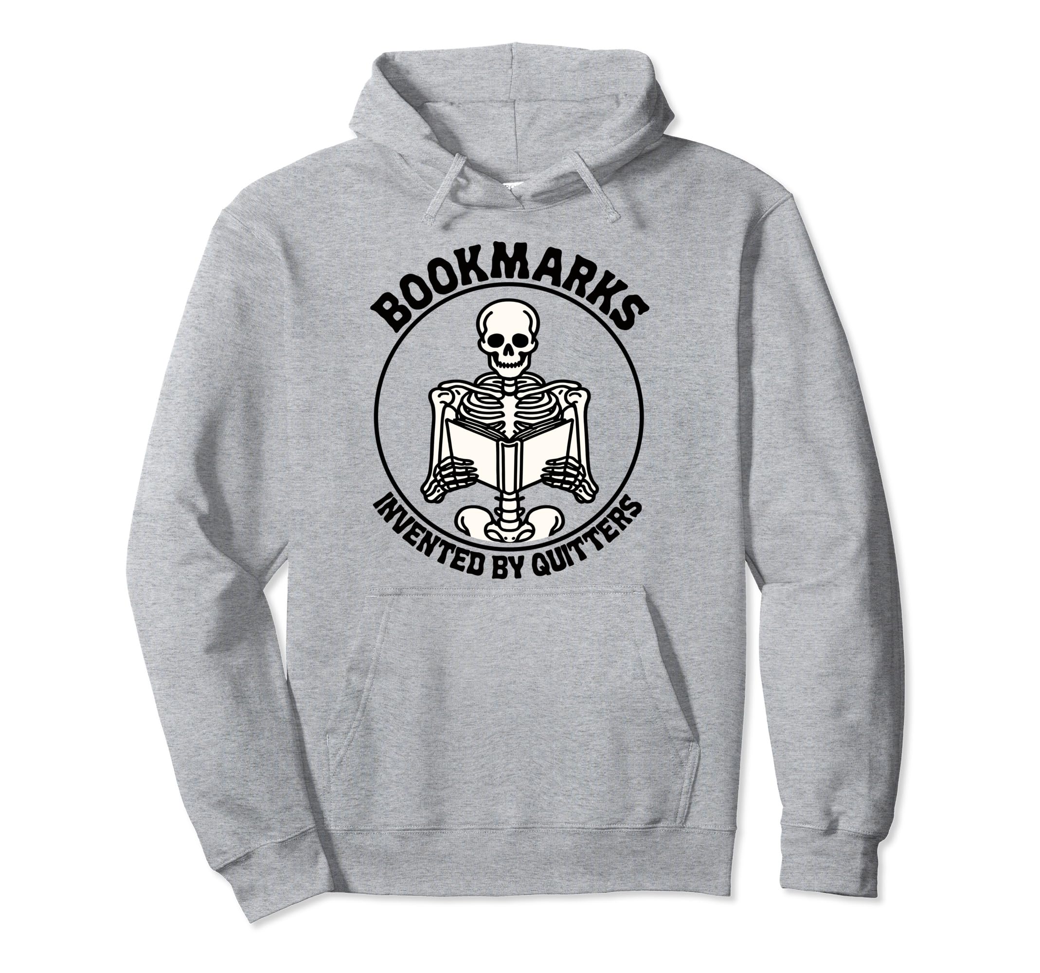 Bookmarks Invented Quitters Skeleton Hoodie - Novelty Apparel Unisex - T-Shirt, Sweatshirt, Hoodie