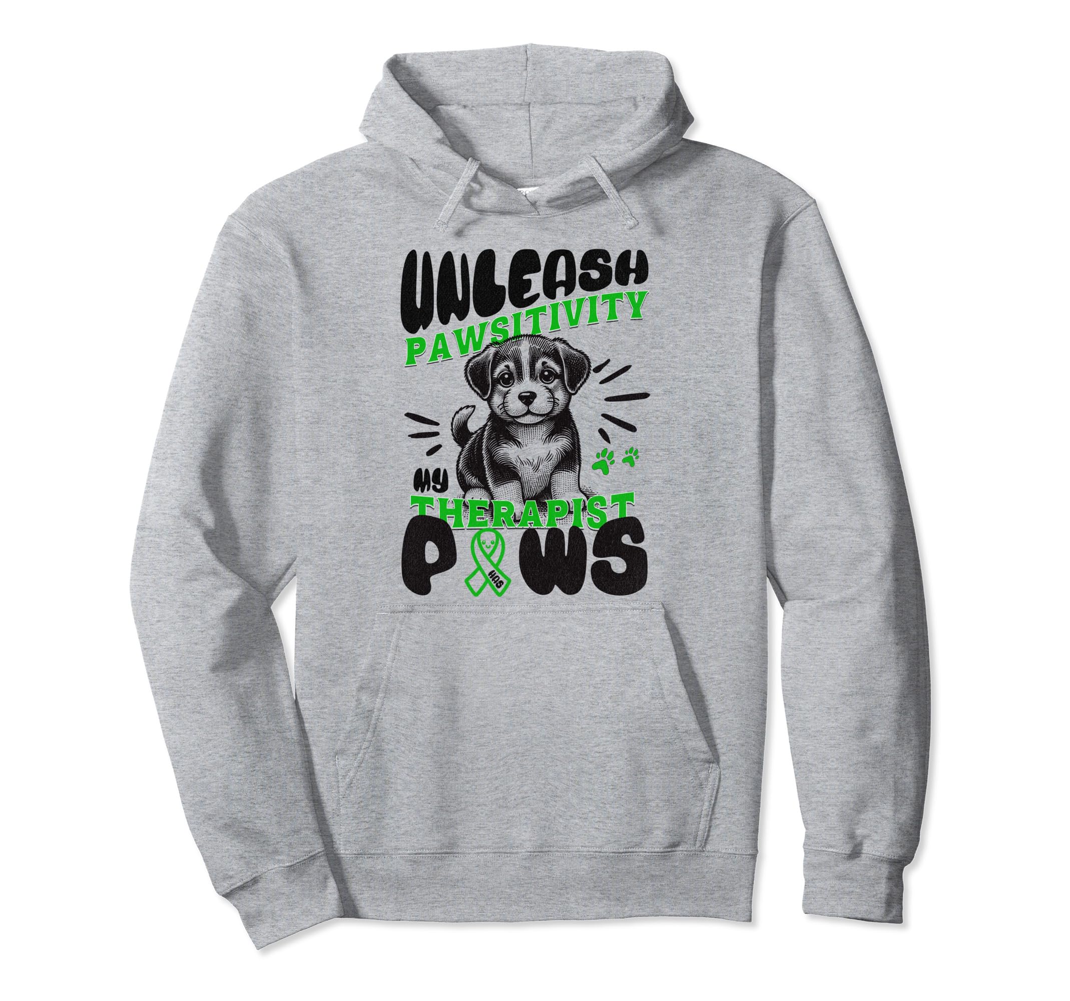 Unleash Pawsitivity My Therapist Has Hoodie - Streetwear Style Men Women - T-Shirt, Sweatshirt, Hoodie