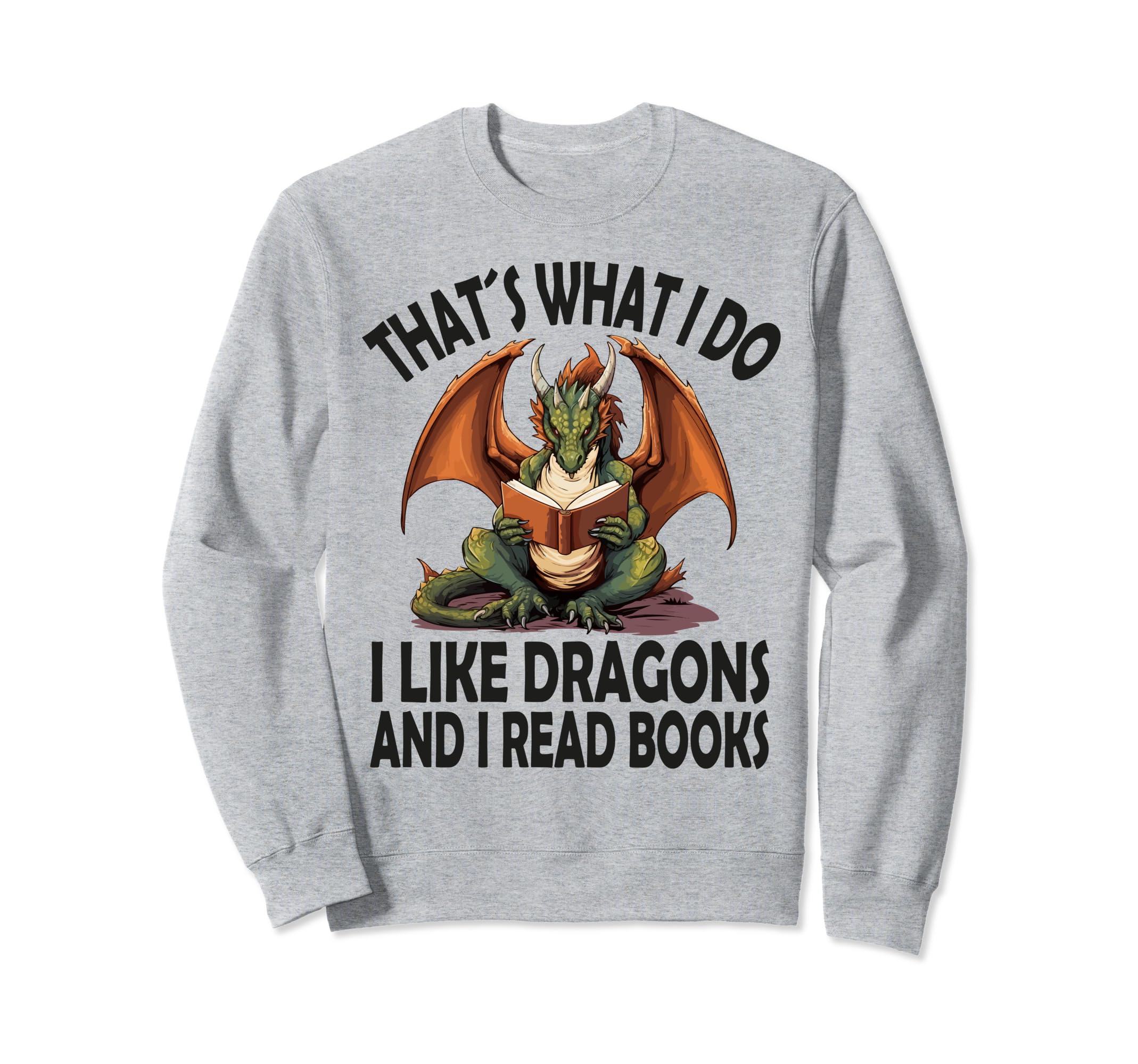 That S What I Do I Like Dragons Sweatshirt - Minimalist Print Men Women - T-Shirt, Sweatshirt, Hoodie