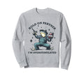 Hold Partner Im Overstimulated Frog Sweatshirt - Novelty Apparel Unisex - T-Shirt, Sweatshirt, Hoodie