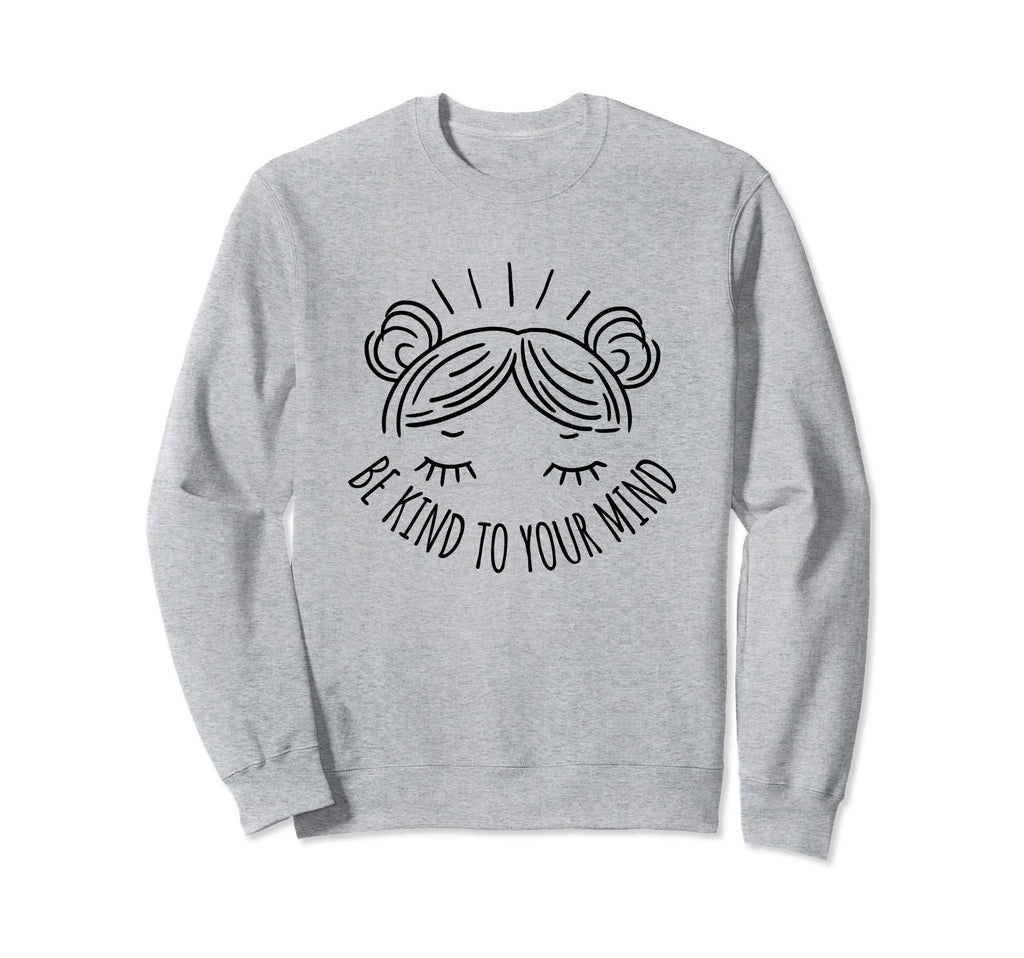 Be Kind To Your Mind Vanilla Sweatshirt - Streetwear Style for Adults - T-Shirt, Sweatshirt, Hoodie