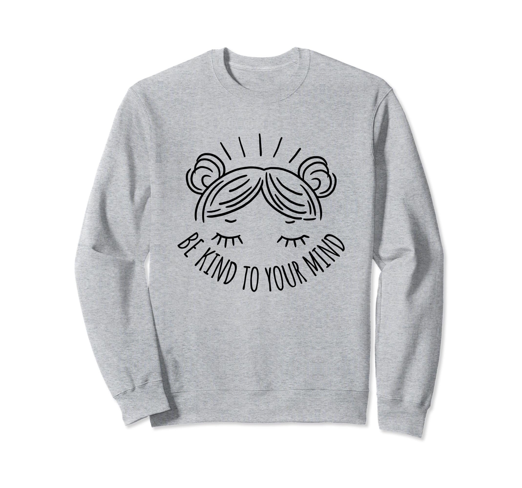 Be Kind To Your Mind Vanilla Sweatshirt - Streetwear Style for Adults - T-Shirt, Sweatshirt, Hoodie