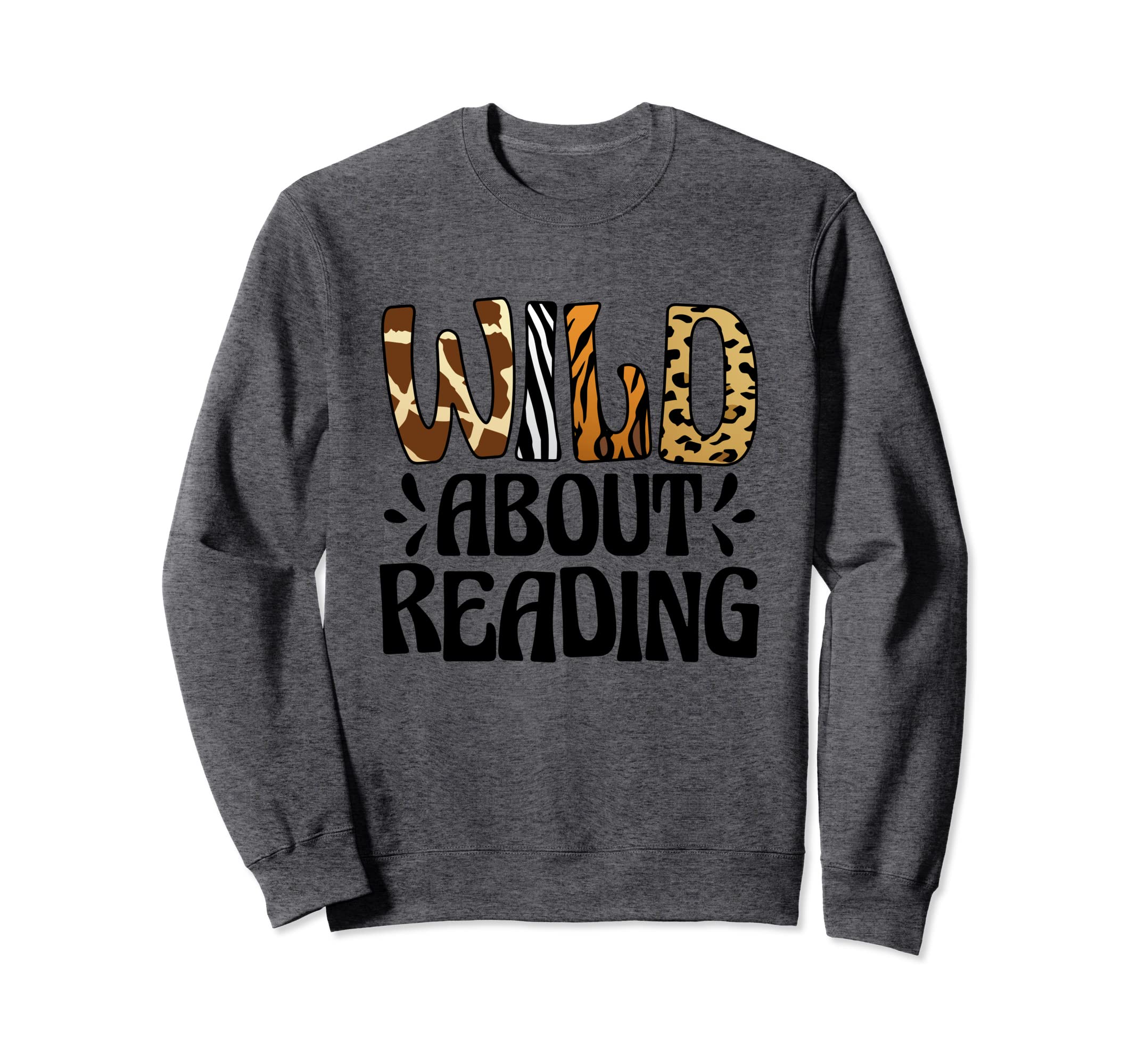 Wild About Reading Reading Books Sweatshirt - Unique Graphic for Adults - T-Shirt, Sweatshirt, Hoodie