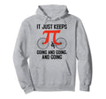 It Just Keeps Going Funny Bike 3 14 Hoodie - Fun Novelty Design Men Women - T-Shirt, Sweatshirt, Hoodie