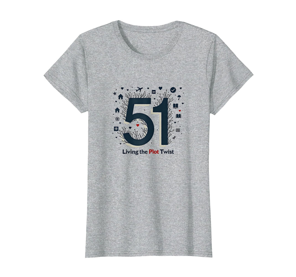 51 Living Plot Twist Birthday Gift T-Shirt - Trendy Graphic for Adults - T-Shirt, Sweatshirt, Hoodie