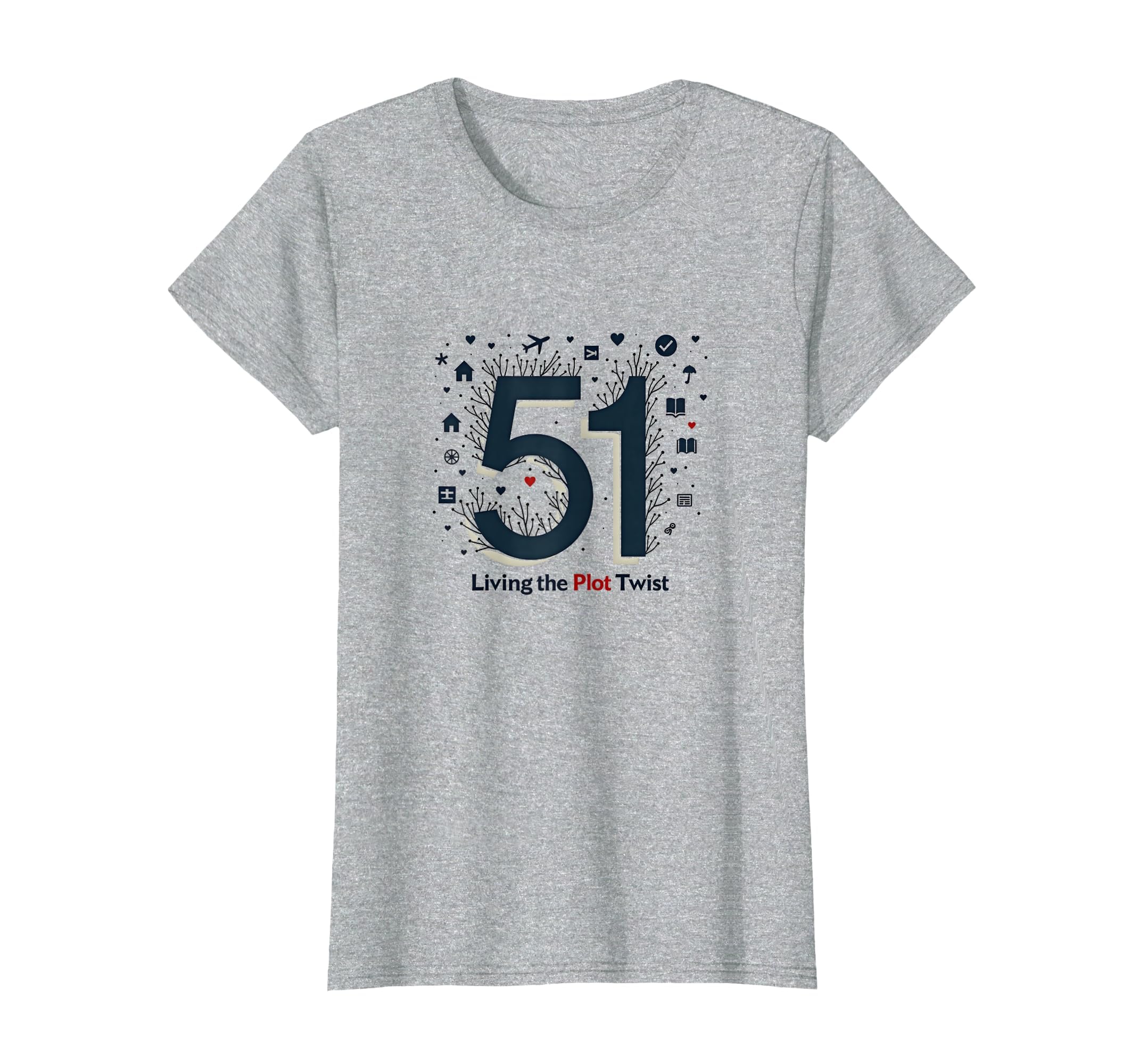 51 Living Plot Twist Birthday Gift T-Shirt - Trendy Graphic for Adults - T-Shirt, Sweatshirt, Hoodie