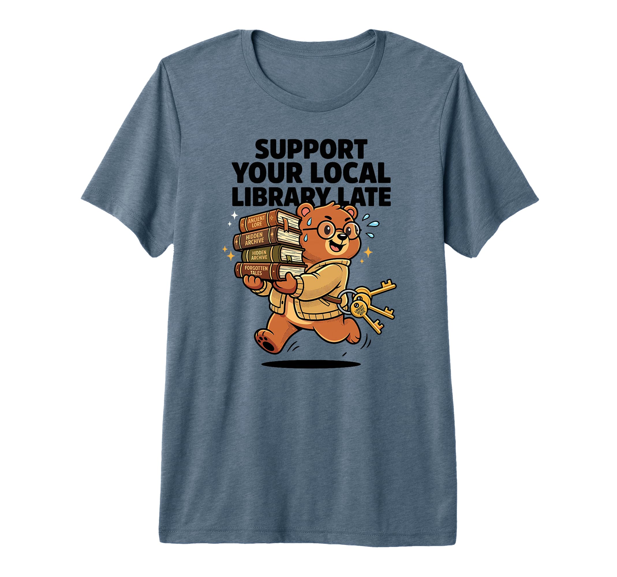 Support Your Local Library Late Bear T-Shirt - Novelty Apparel Unisex - T-Shirt, Sweatshirt, Hoodie