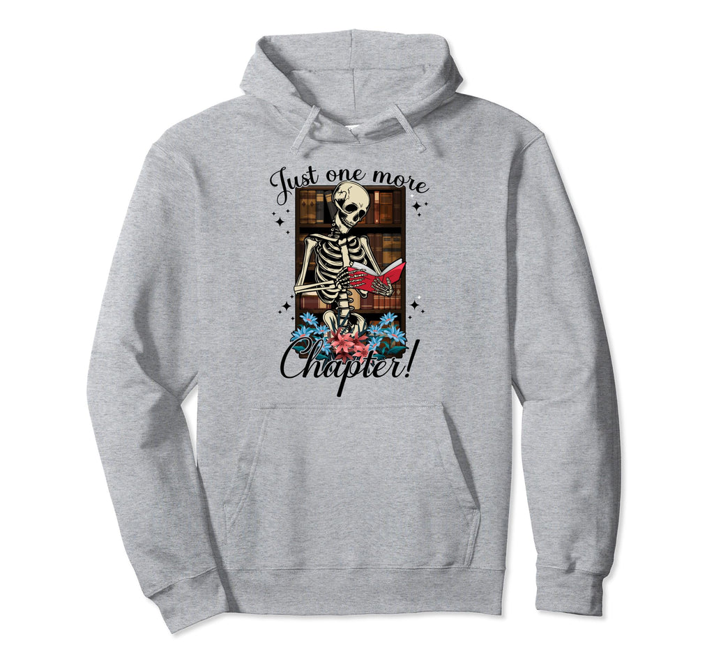 Just One More Chapter Skeleton Reading Hoodie - Unique Graphic Men Women - T-Shirt, Sweatshirt, Hoodie