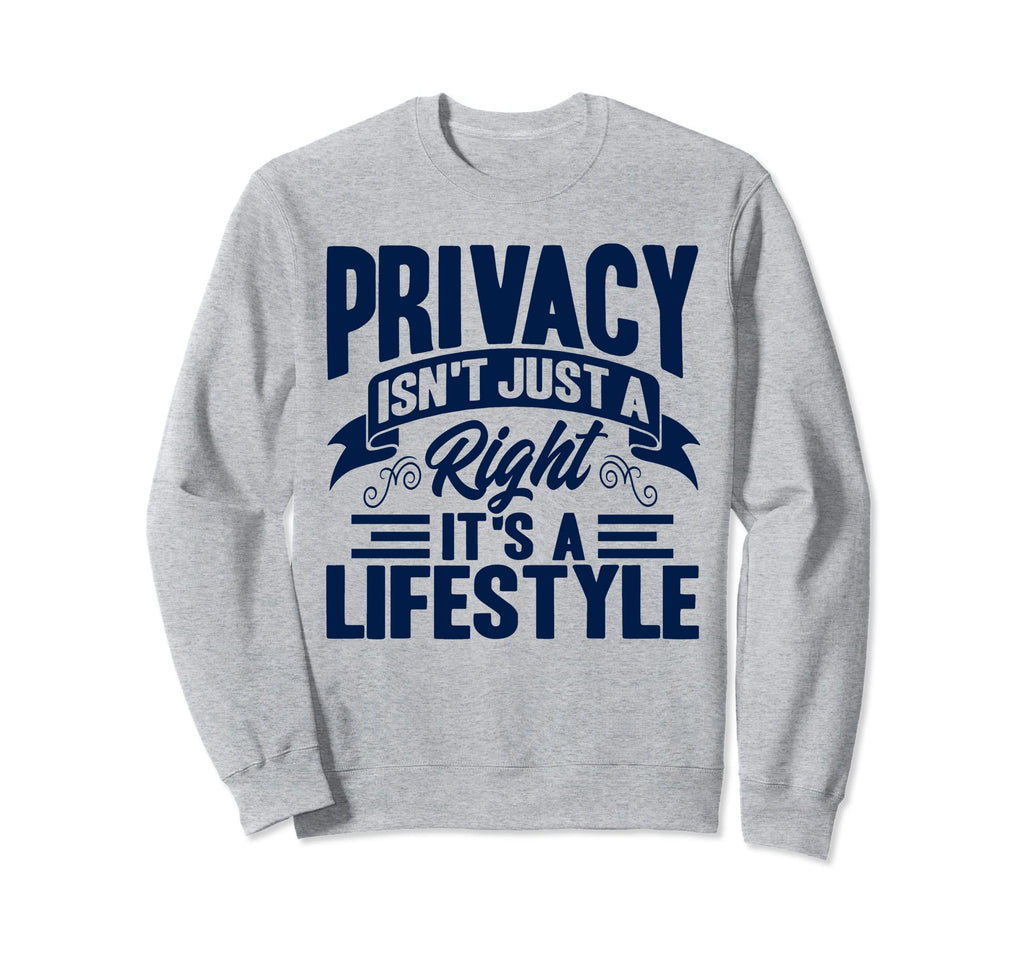 Antisocial Privacy Isnt Just Right Sweatshirt - Streetwear Style Men Women - T-Shirt, Sweatshirt, Hoodie