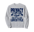 Antisocial Privacy Isnt Just Right Sweatshirt - Streetwear Style Men Women - T-Shirt, Sweatshirt, Hoodie