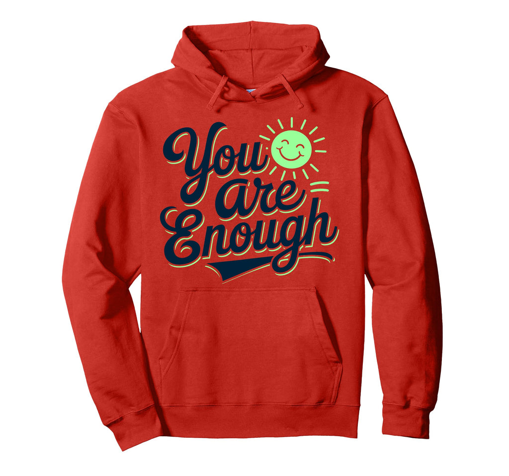 You Are Enough Positive Message Hoodie - Aesthetic Graphic Men Women - T-Shirt, Sweatshirt, Hoodie