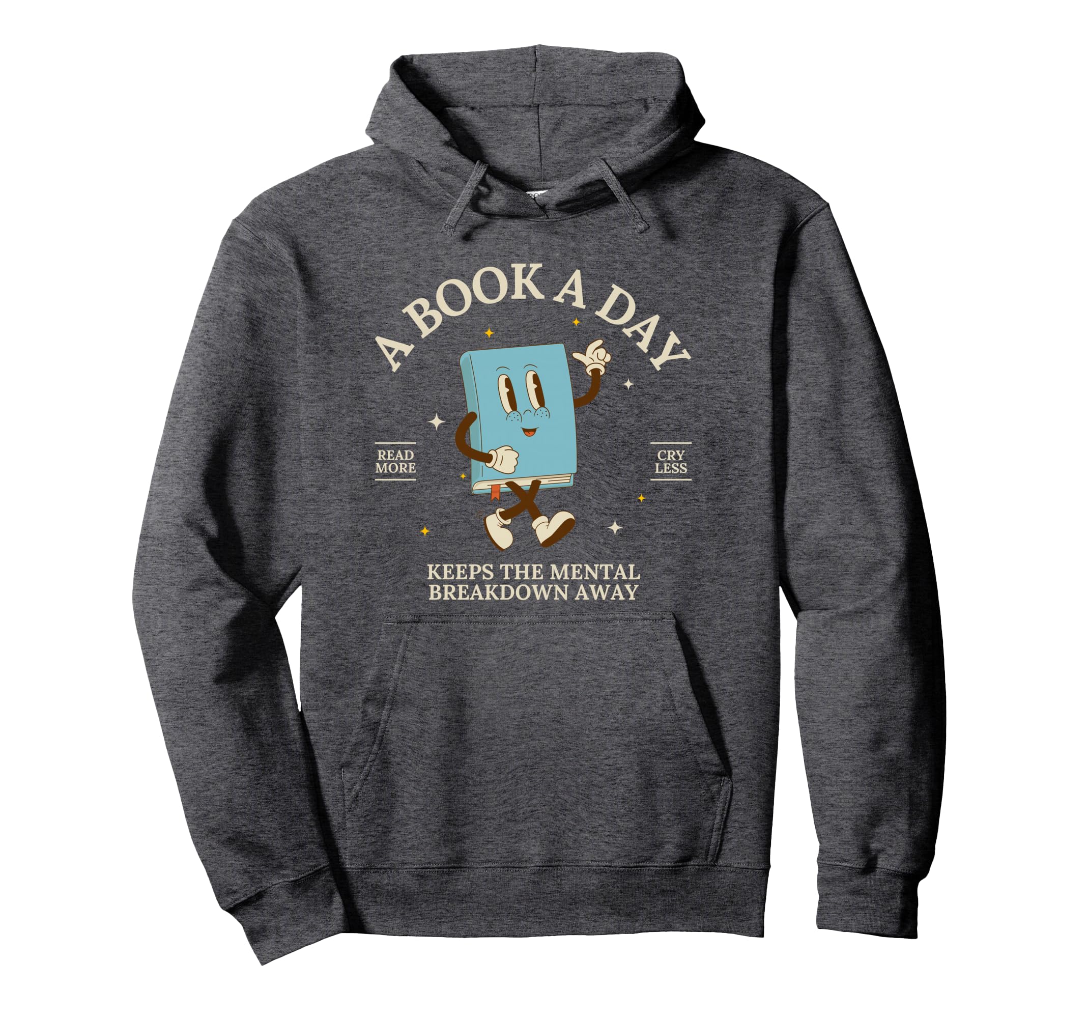 Book Day Keeps Mental Breakdown Away Hoodie - Fun Novelty Design Men Women - T-Shirt, Sweatshirt, Hoodie
