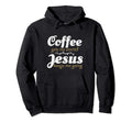 Coffee Gets Me Started Jesus Keeps Me Hoodie - Novelty Apparel for Adults - T-Shirt, Sweatshirt, Hoodie