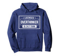 Licensed Overthinker Funny Sarcastic Hoodie - Streetwear Style Men Women - T-Shirt, Sweatshirt, Hoodie