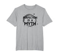 Perfection Is Myth Progress Over T-Shirt - Casual Everyday Wear for Adults - T-Shirt, Sweatshirt, Hoodie