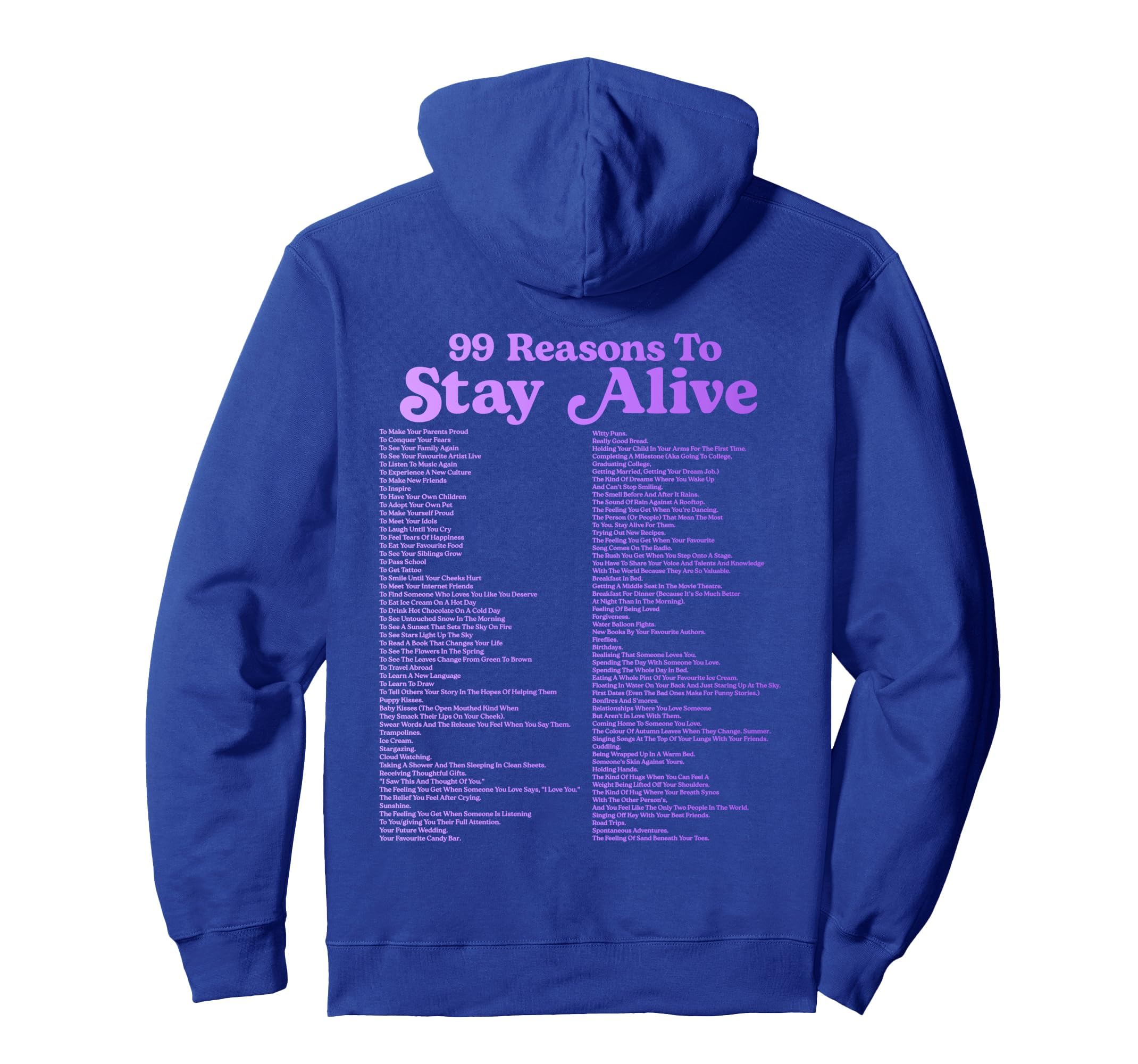 99 Reasons To Stay Alive Mental Health Hoodie - Fun Novelty Design Unisex - T-Shirt, Sweatshirt, Hoodie