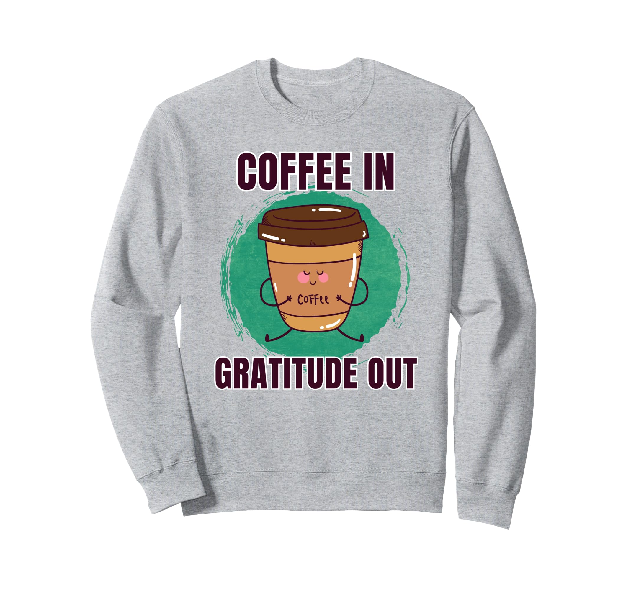 Funny Coffee Yoga Mindfulness Sweatshirt - Custom Art Print Unisex - T-Shirt, Sweatshirt, Hoodie