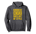 Kindness Never Goes Out Hoodie - Aesthetic Graphic Men Women - T-Shirt, Sweatshirt, Hoodie