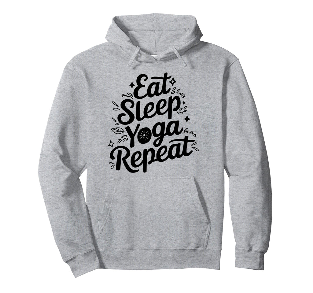 Eat Sleep Yoga Repeat Meditation Poses Hoodie - Unique Graphic for Adults - T-Shirt, Sweatshirt, Hoodie