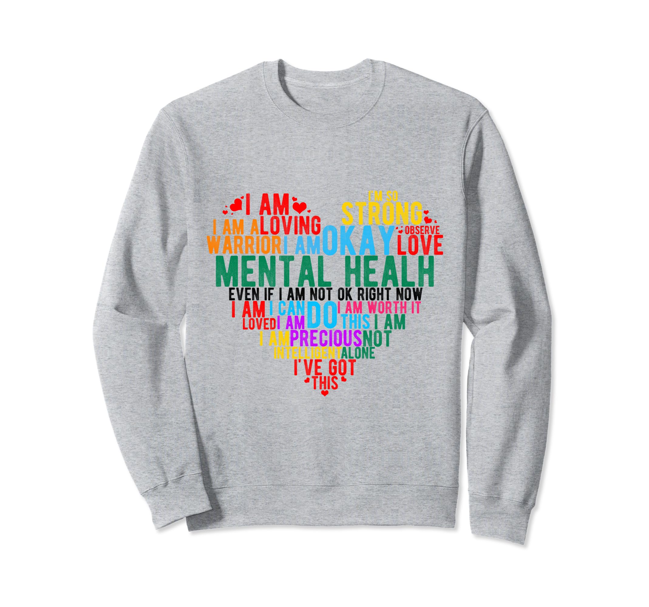 I Am Strong I Am Loving Warrior Sweatshirt - Trendy Graphic for Adults - T-Shirt, Sweatshirt, Hoodie