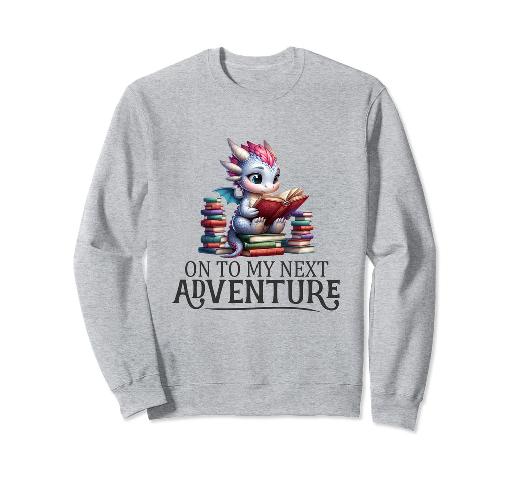 To My Next Adventure Funny Dragon Sweatshirt - Streetwear Style Unisex - T-Shirt, Sweatshirt, Hoodie