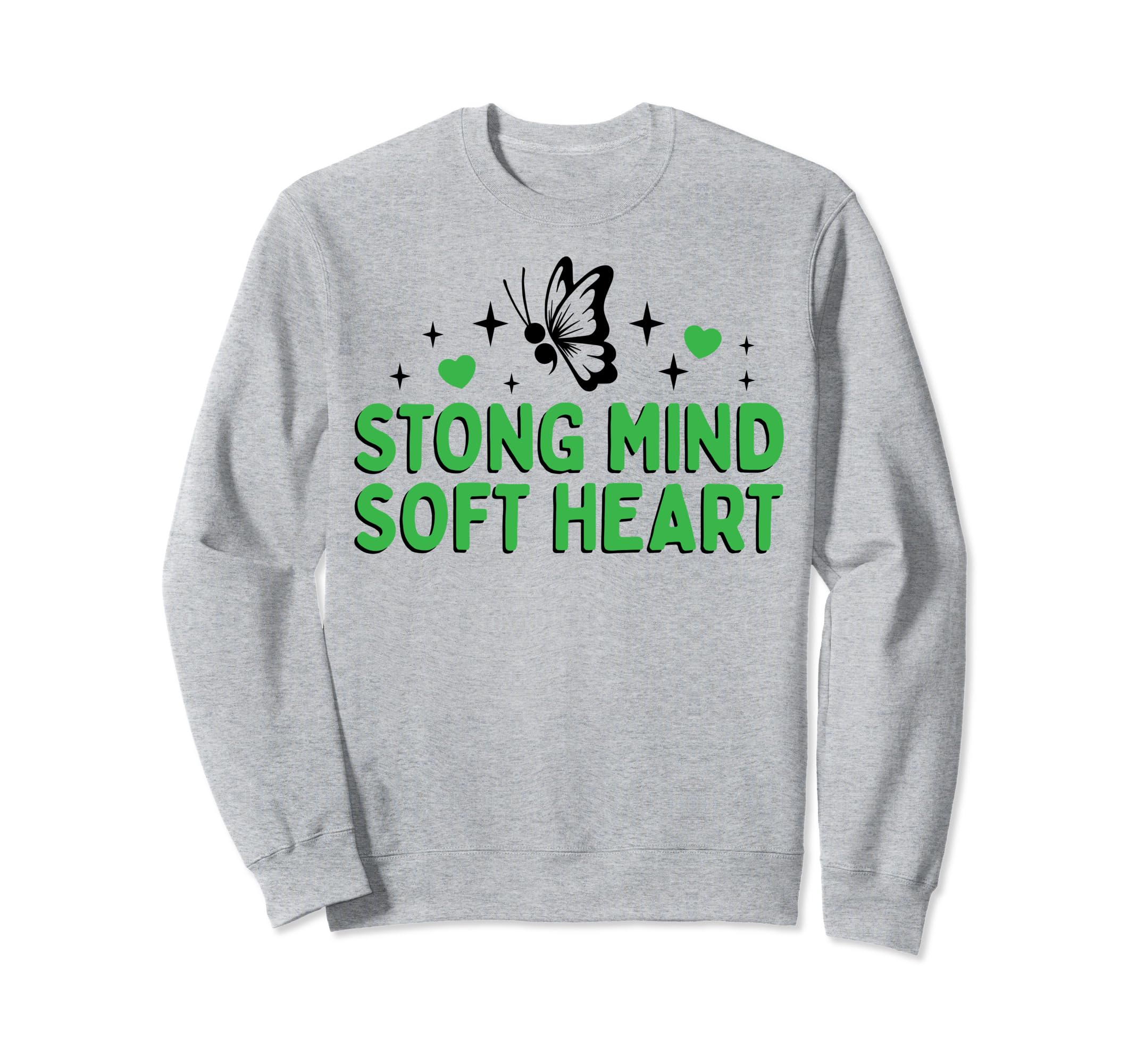 Strong Mind Soft Heart Depression Sweatshirt - Trendy Graphic Unisex - T-Shirt, Sweatshirt, Hoodie