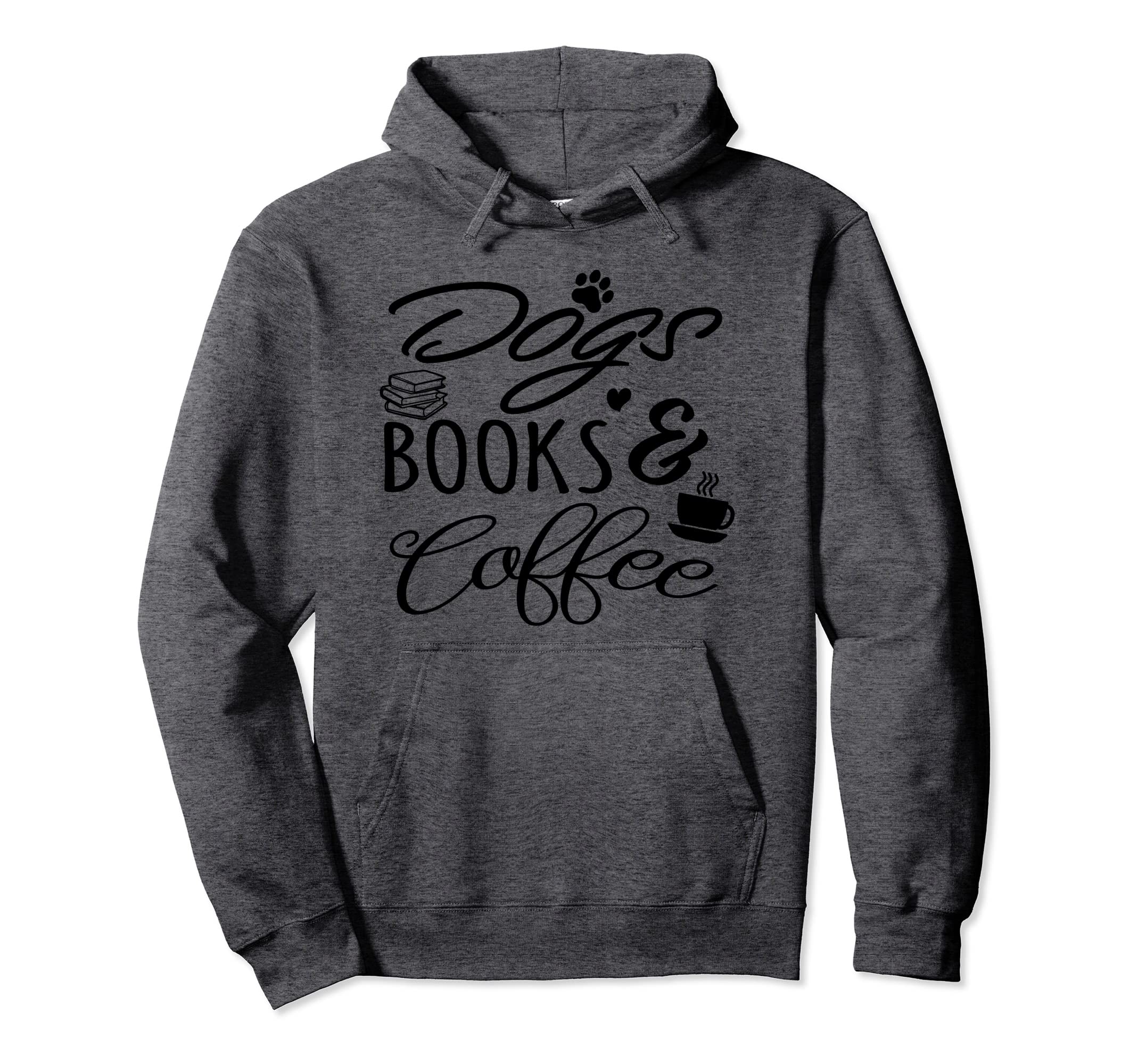 Dog Mom Nerdy Dogs Books And Coffee Hoodie - Novelty Apparel Men Women - T-Shirt, Sweatshirt, Hoodie