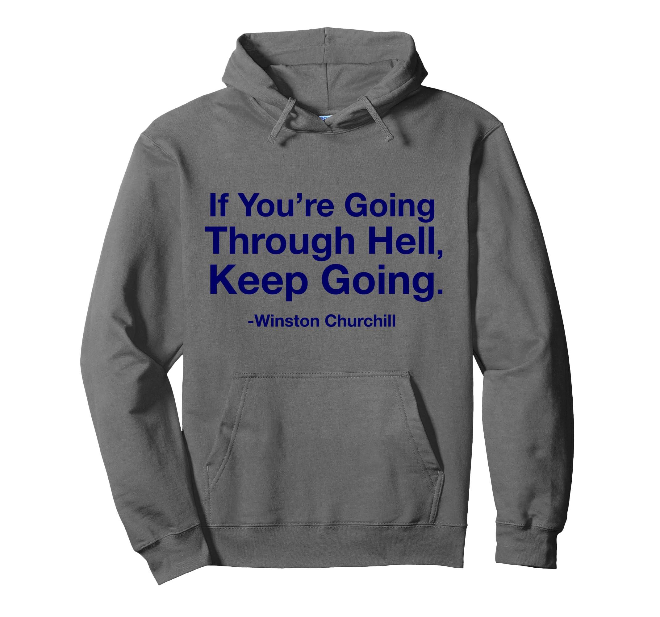 If Youre Going Through Hell Keep Going Hoodie - Aesthetic Graphic Unisex - T-Shirt, Sweatshirt, Hoodie