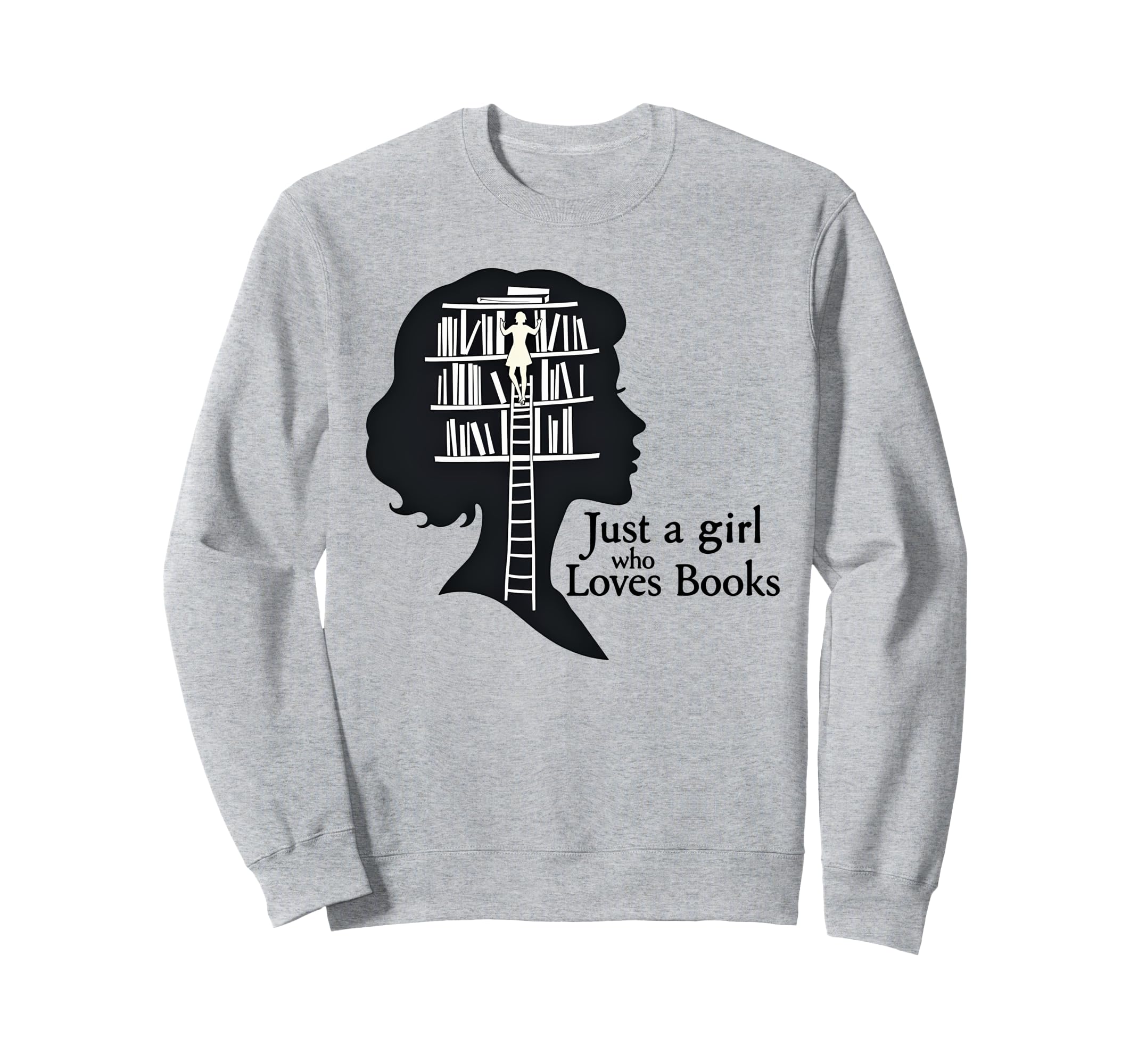 Just Who Loves Books Funny Sweatshirt - Fun Novelty Design for Adults - T-Shirt, Sweatshirt, Hoodie
