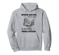 Book And Reading Lovers Quotes Anyone Hoodie - Aesthetic Graphic Unisex - T-Shirt, Sweatshirt, Hoodie