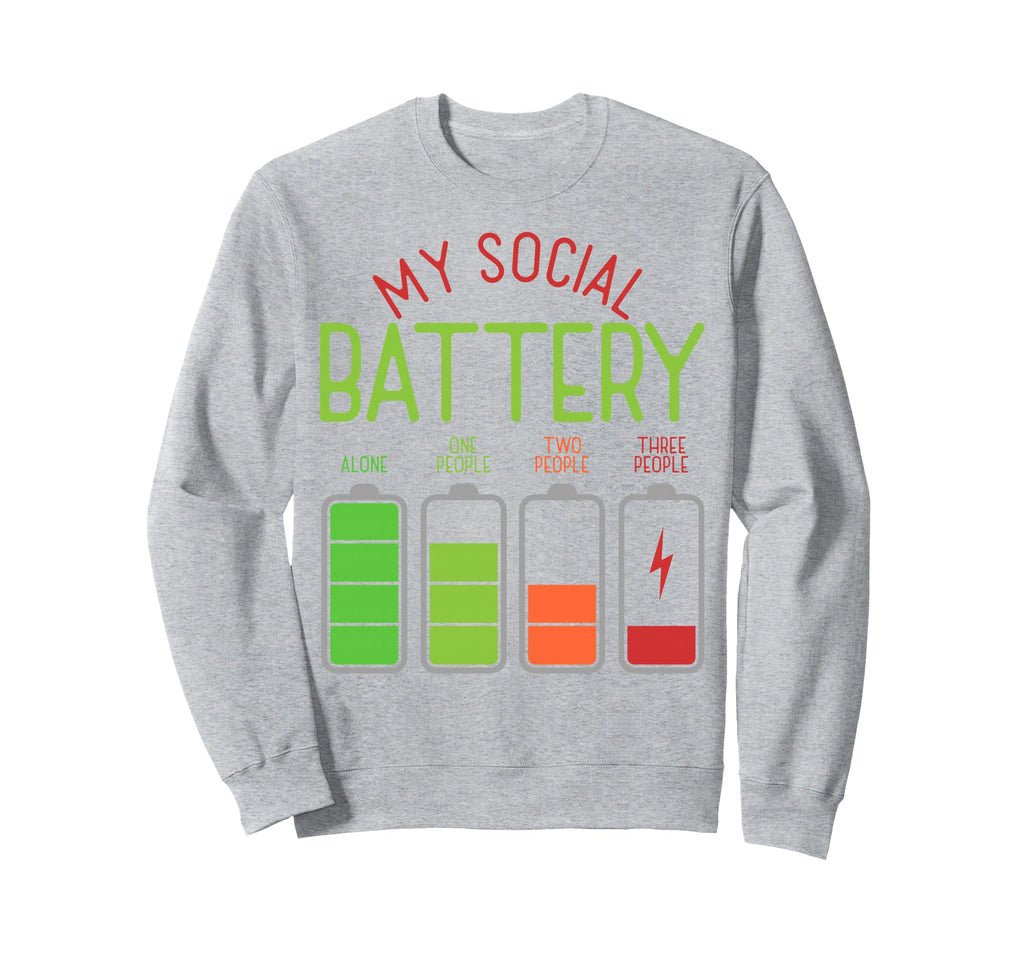 My Social Battery Antisocial Not Sweatshirt - Graphic Print for Adults - T-Shirt, Sweatshirt, Hoodie