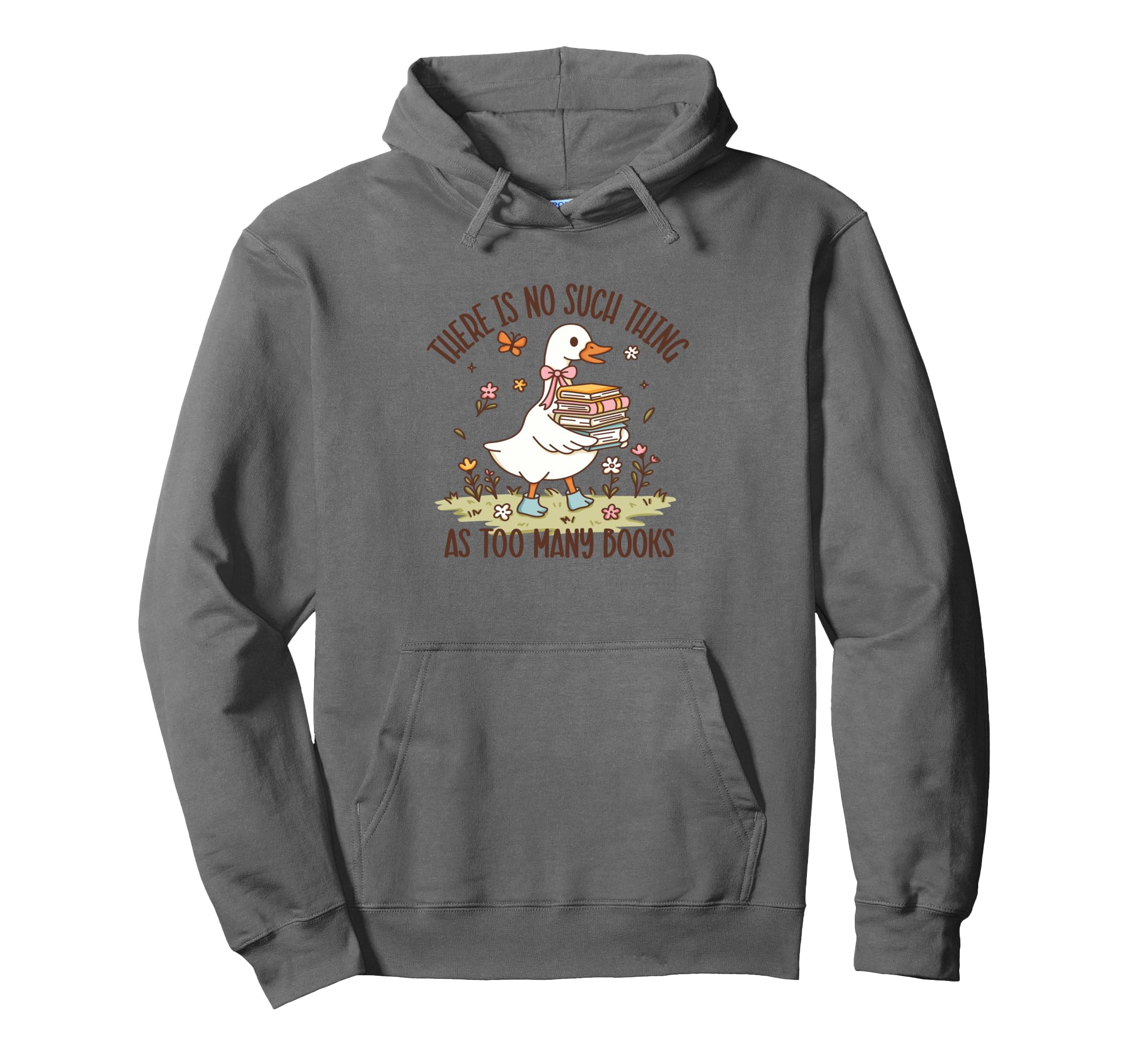 There Is No Such Thing As Too Hoodie - Casual Everyday Wear for Adults - T-Shirt, Sweatshirt, Hoodie