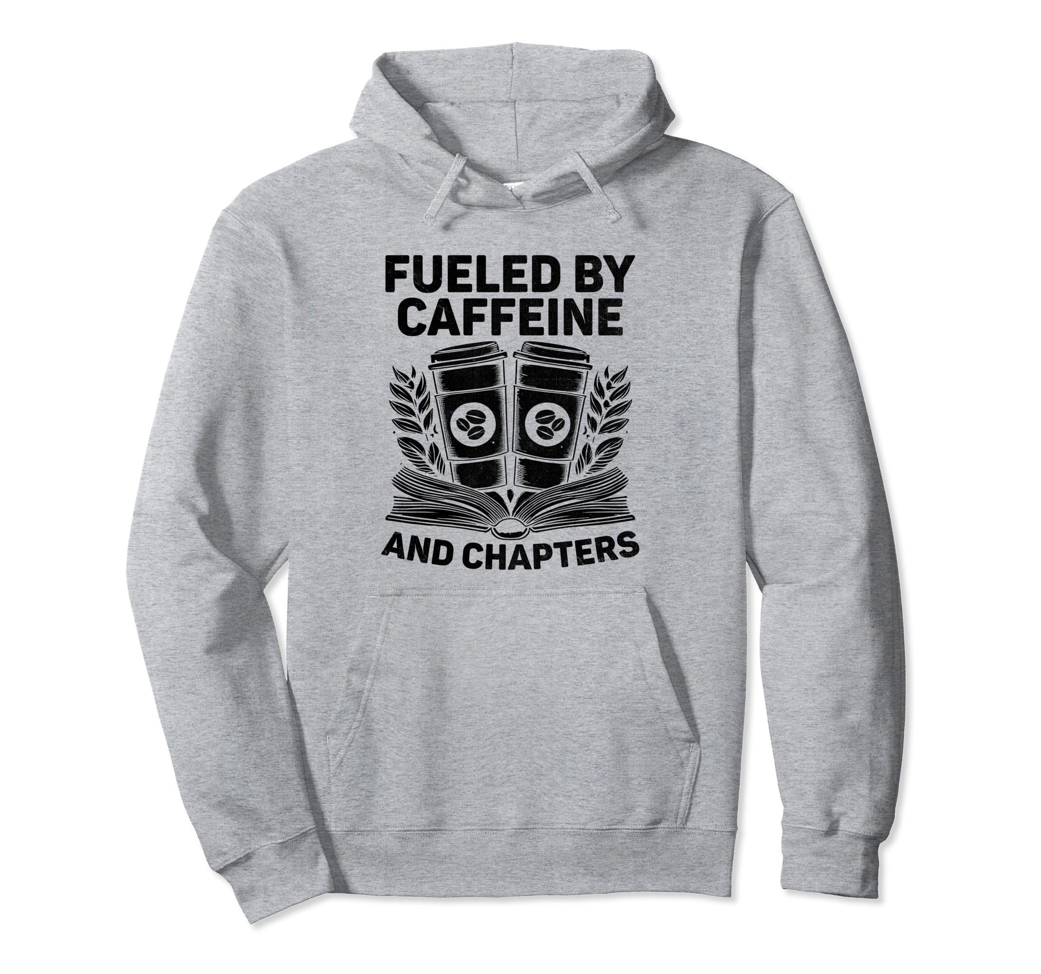 Fueled Caffeine And Chapters Book Hoodie - Aesthetic Graphic Unisex - T-Shirt, Sweatshirt, Hoodie