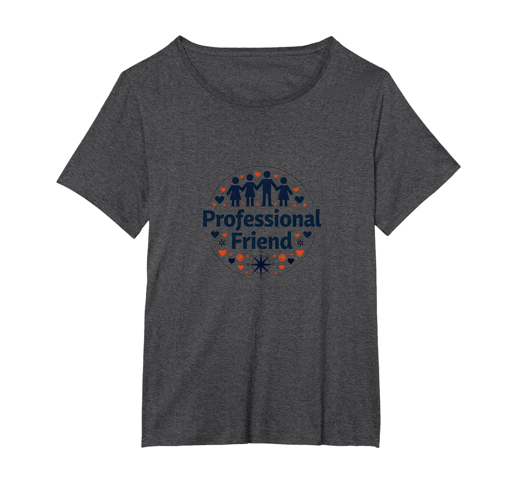 Professional Friend Emotional T-Shirt - Fun Novelty Design for Adults - T-Shirt, Sweatshirt, Hoodie