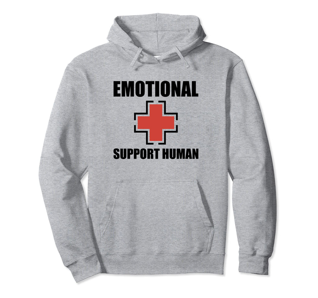 Emotional Support Human Service Hoodie - Casual Everyday Wear Men Women - T-Shirt, Sweatshirt, Hoodie
