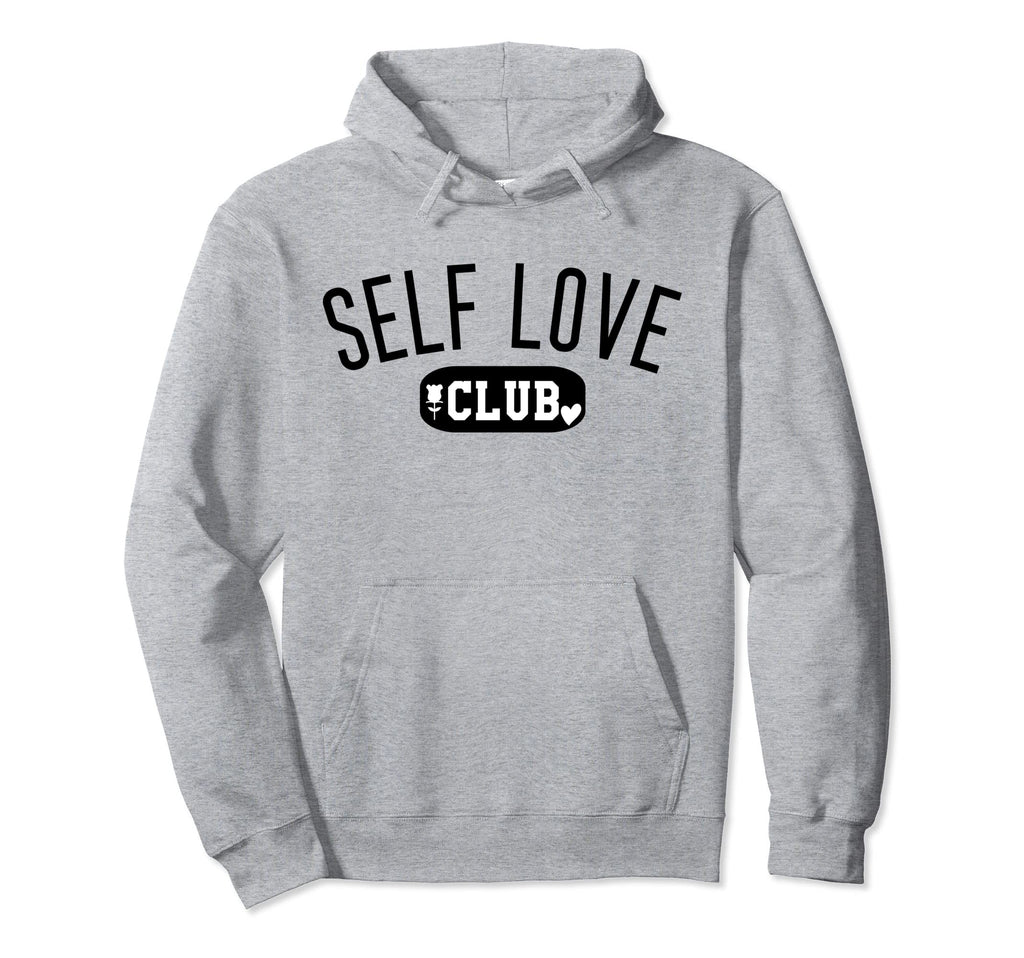 Self Love Club Self Love Club Self Love Sweatshirt - Unique Graphic Unisex - T-Shirt, Sweatshirt, Hoodie