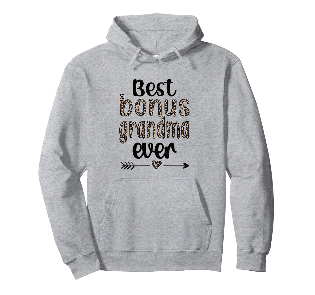 Best Bonus Grandma Ever Proud Bonus Hoodie - Fun Novelty Design Men Women - T-Shirt, Sweatshirt, Hoodie